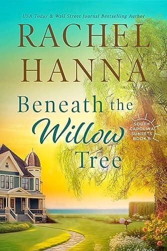 Image of Beneath The Willow Tree (South Carolina Sunsets Book 8)