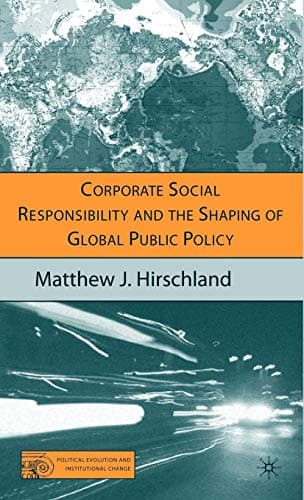 Image of Corporate Social Responsibility and the Shaping of Global Public Policy (Political Evolution and Institutional Change)