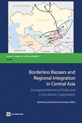 Image of Borderless Bazaars and Regional Integration in Central Asia (Directions in Development)