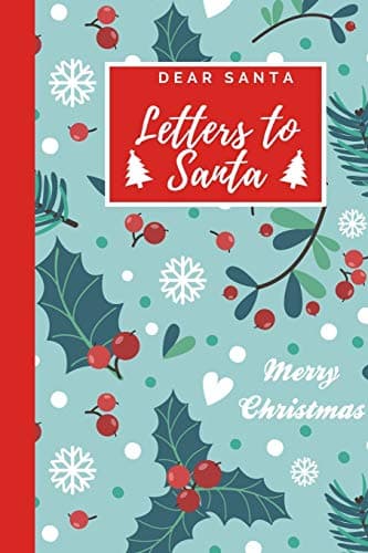 Image of Dear Santa - Letters to Santa: Christmas Diary and Sketchbook with Spot for Wish List - Holiday Activity for Kids - Blue Holly Pattern Cover - Journal Notebook (6 x 9 inches)