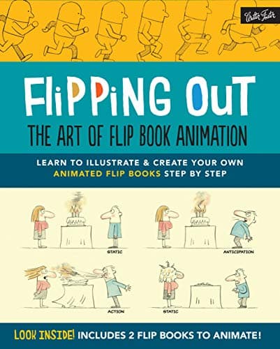 Image of Flipping Out: The Art of Flip Book Animation: Learn to illustrate & create your own animated flip books step by step