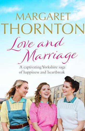 Image of Love and Marriage: A captivating Yorkshire saga of happiness and heartbreak (Northern Lives Book 2)