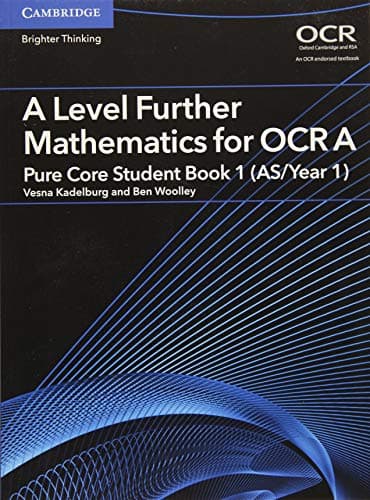 Image of A Level Further Mathematics for OCR A Pure Core Student Book 1 (AS/Year 1)