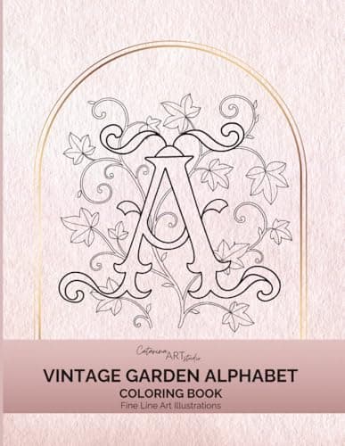 Image of Vintage Garden Alphabet Coloring Book for Adults:: Floral Letter Designs for Relaxation, Mindfulness and Creative Coloring, Fine Line Art ... Numbers, Elegant Fine Line Illustration)
