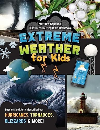 Image of Extreme Weather for Kids: Lessons and Activities All About Hurricanes, Tornadoes, Blizzards, and More!