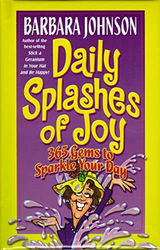 Image of Daily Splashes of Joy: 365 Gems to Sparkle Your Day (Humor from Barbara Johnson)