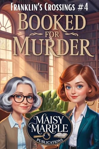 Image of Booked for Murder: A Book Club Small Town Cozy Mystery (Franklin’s Crossing Mystery Series 4)