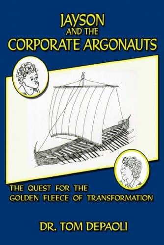 Image of Jayson and the Corporate Argonauts: The Quest for the Golden Fleece of Transformation: Learn Transformational Leadership. Start a Crew for the Corporate Argo.