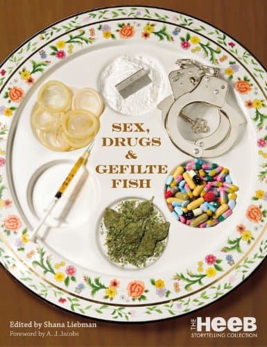 Image of Sex, Drugs and Gefilte Fish: The "Heeb" Storytelling Collection