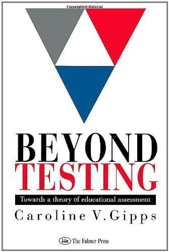 Image of By Caroline Gipps Beyond Testing: Towards a Theory of Educational Assessment