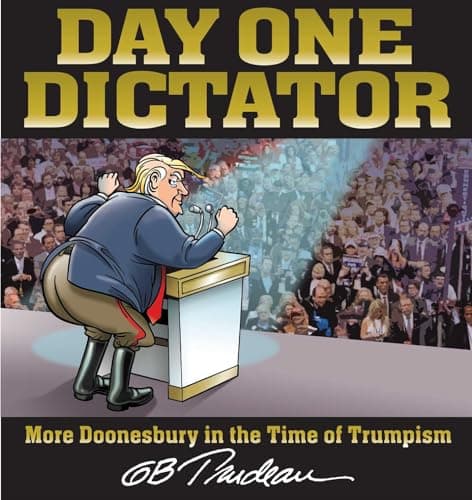 Image of Day One Dictator: More Doonesbury in the Time of Trumpism