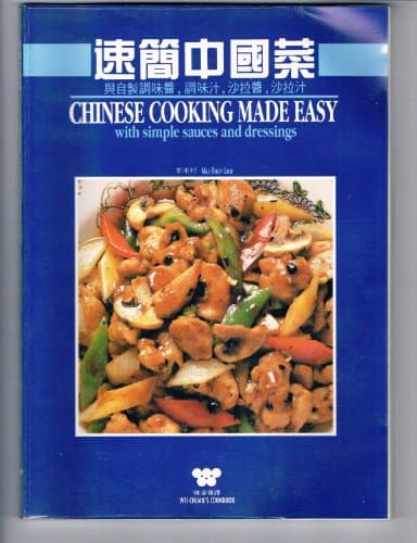 Image of Chinese Cooking Made Easy with Simple Sauces and Dressings