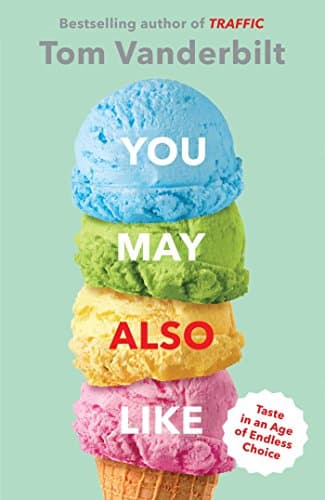 Image of You May Also Like: Taste in an Age of Endless Choice