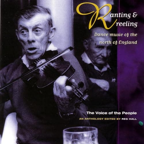 Image of The Voice of the People: Ranting & Reeling - Dance music of the north of England