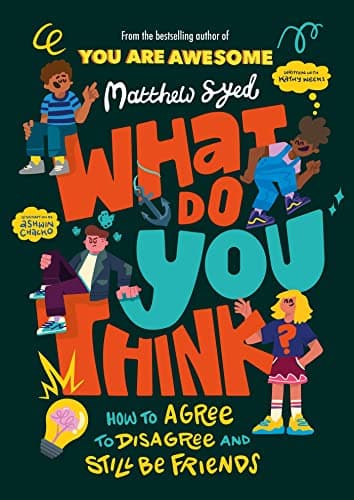Image of What Do YOU Think?: How to agree to disagree and still be friends