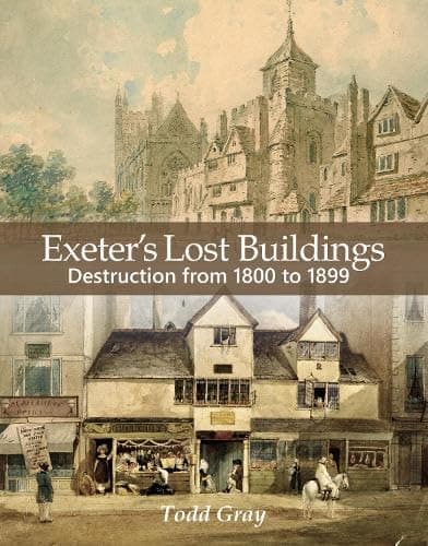 Image of Exeter's Lost Buildings: Destruction from 1800 to 1899