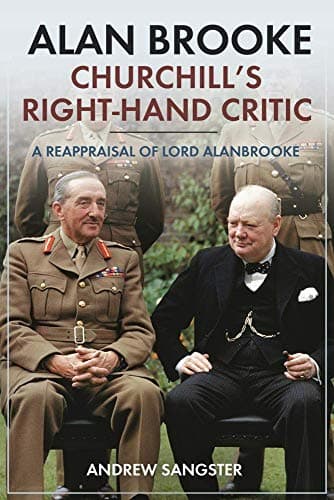 Image of Alan Brooke: Churchill's Right-Hand Critic: A Reappraisal of Lord Alanbrooke