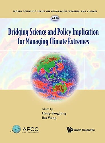 Image of Bridging Science And Policy Implication For Managing Climate Extremes (World Scientific Series On Asia-pacific Weather And Climate Book 10)