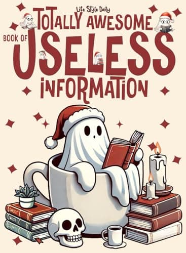 Image of Totally Awesome Book of Useless Information: A Delightfully Absurd Collection of Unusual Knowledge for Adults and Teens