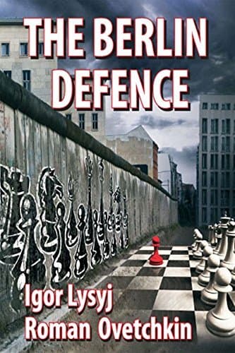 Image of The Berlin Defence by Igor Lysyj (2012-03-26)