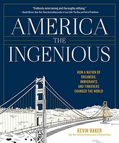 Image of America the Ingenious: How a Nation of Dreamers, Immigrants, and Tinkerers Changed the World
