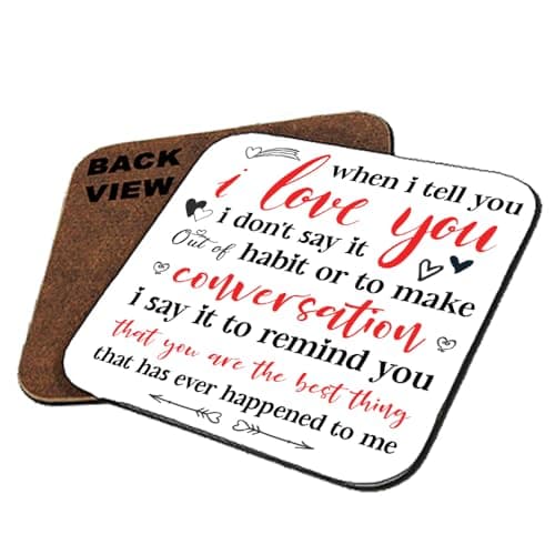 Image of When I Tell You I Love You I Don't Say It Out of Habit, Valentine's Day Gift, Tableware, Coffee, Tea, Drink Coaster. (Square Shaped Coaster)