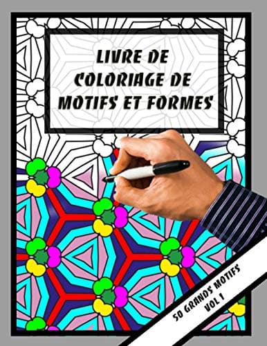 Image of Livre de coloriage de motifs et formes -50 grands motifs VOL 1: pour adultes et jeunes motifs géométriques pour la détente et la créativité / médiation