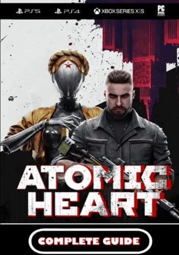 Image of Atomic Heart Complete Guide: Best Tips, Tricks and Strategies to Become a Pro Player