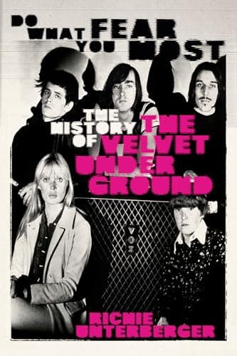 Image of Do What You Fear Most: The History of the Velvet Underground