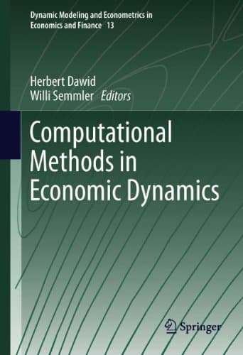 Image of Computational Methods in Economic Dynamics (Dynamic Modeling and Econometrics in Economics and Finance Book 13)