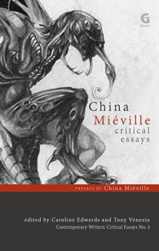 Image of China Miéville: Critical Essays (Contemporary Writers: Critical Essays Book 3)