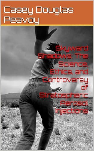 Image of Skyward Shadows: The Science, Ethics, and Controversy of Stratospheric Aerosol Injections (WHAT THE HELL IS GOING ON?)