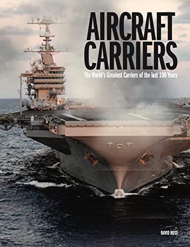 Image of Aircraft Carriers: The World’s Greatest Carriers of the last 100 Years