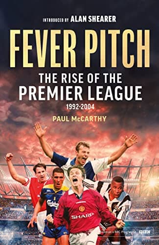 Image of Fever Pitch: The Rise of the Premier League 1992-2004