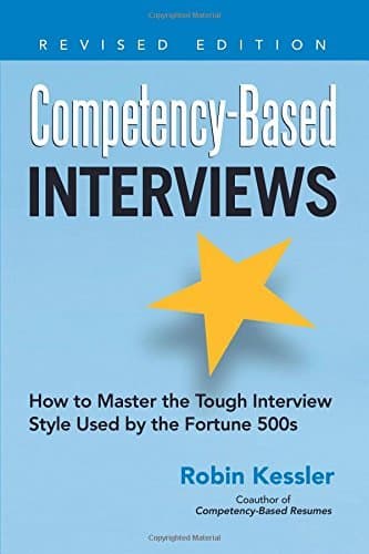 Image of By Robin Kessler Competency-Based Interviews: How to Master the Tough Interview Style Used by the Fortune 500s (Revised edition)