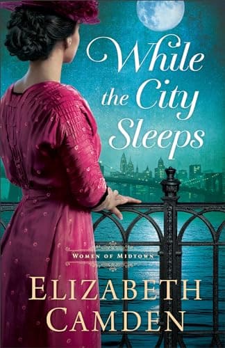 Image of While the City Sleeps (The Women of Midtown): (Gilded Age Christian Historical Romance Fiction Set in New York City)