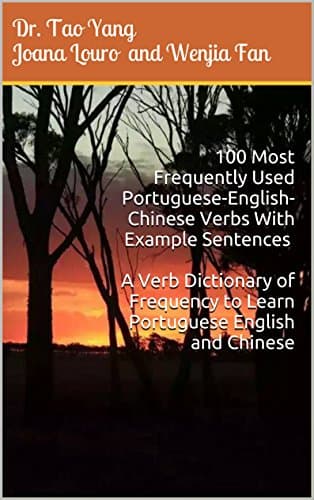 Image of 100 Most Frequently Used Portuguese-English-Chinese Verbs With Example Sentences A Verb Dictionary of Frequency to Learn Portuguese English and Chinese ... of Frequency to Learn Portug Book 1)