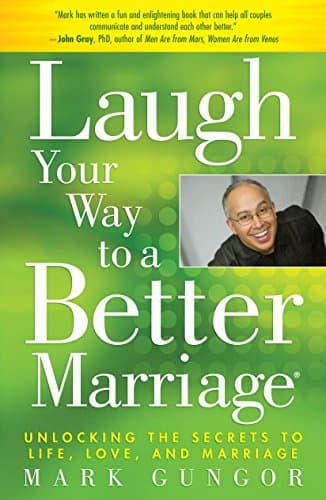 Image of Laugh Your Way to a Better Marriage: Unlocking the Secrets to Life, Love and Marriage
