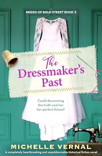 Image of The Dressmaker’s Past: A completely heartbreaking and unputdownable historical fiction novel (Brides of Bold Street Book 2)