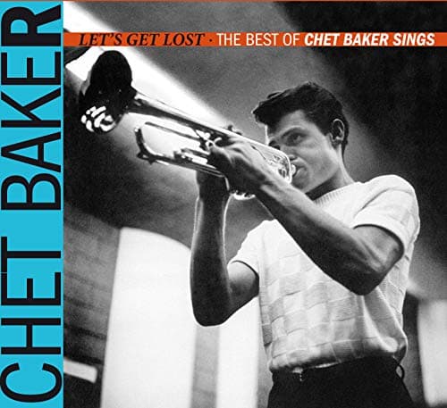 Image of Let's Get Lost - The Best of Chet Baker Sings