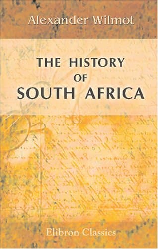 Image of The History of South Africa: Intended as a Concise Manual of South African History for General Use, and as a Reading Book in Schools