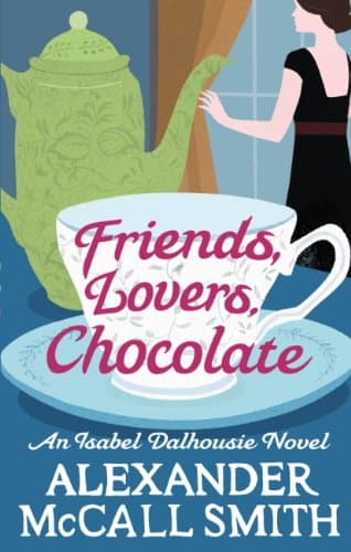 Image of Friends, Lovers, Chocolate (Isabel Dalhousie Novels Book 2)