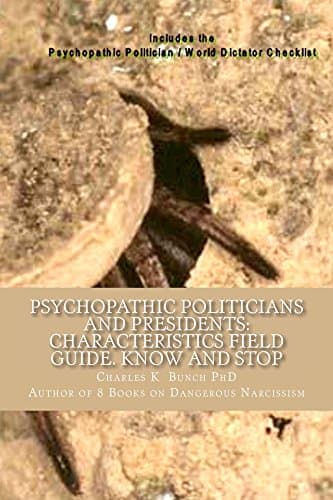 Image of Psychopathic Politicians and Presidents: Field Guide Characteristics to Know and Stop (Dangerous Narcissists Book 9)