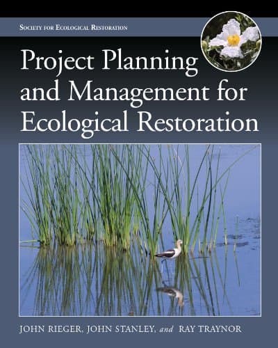 Image of Project Planning and Management for Ecological Restoration (Science Practice Ecological Restoration)