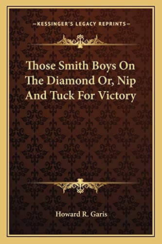 Image of Those Smith Boys On The Diamond Or, Nip And Tuck For Victory