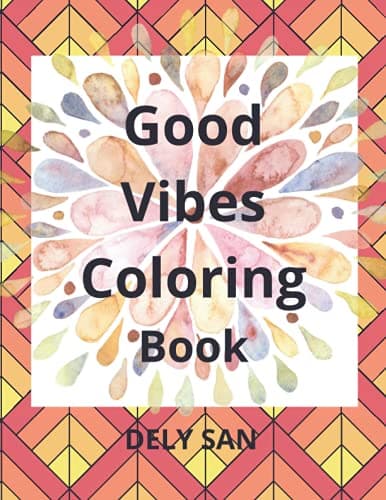 Image of Good Vibes Coloring Book: 68 large pages full with Inspirational Quotes & Positive Messages ,Excelent Paper Resist Bleed Through.