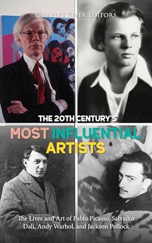 Image of The 20th Century’s Most Influential Artists: The Lives and Art of Pablo Picasso, Salvador Dali, Andy Warhol, and Jackson Pollock