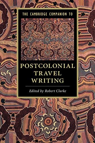 Image of The Cambridge Companion to Postcolonial Travel Writing (Cambridge Companions to Literature)
