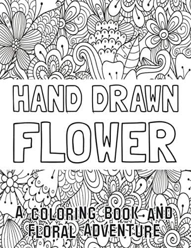 Image of Hand draw flowers - A Coloring Book and Floral Adventure: 8*11 - Creative Art Activities for Tweens, An Adult Coloring Book with Bouquets fun color palettes, Relaxing Coloring Pages