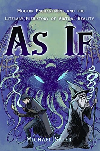 Image of As If: Modern Enchantment and the Literary Prehistory of Virtual Reality